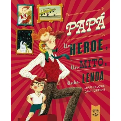 Imagen de PAPÁ, UN HEROE, MITO, UNHA LENDA