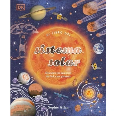 Imagen de El libro del sistema solar: Descubre los misterios Sol y sus planetas (Enciclopedia visual juvenil)