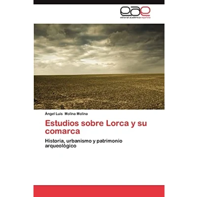 Imagen de Estudios sobre Lorca y su comarca: Historia, urbanismo patrimonio arqueológico