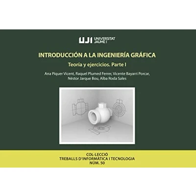 Imagen de Introducción a la Ingeniería Gráfica: Teoría y Ejercicios. Parte I: 50 (Treballs d&#039;Informàtica i Tecnologia)