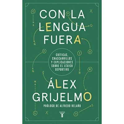 Imagen de Con la lengua fuera: Críticas, chascarrillos y explicaciones sobre el léxico deportivo (Otros)