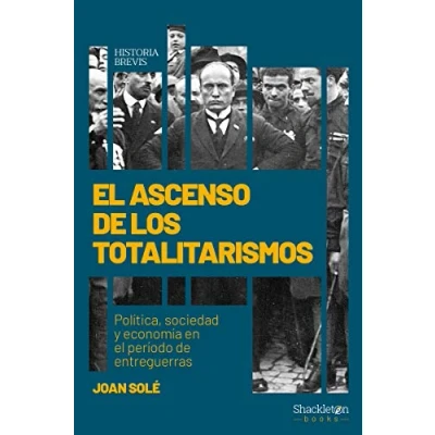 Imagen de el ascenso de los totalitarismos: Política, sociedad y economía en periodo entreguerras (HISTORIA BREVIS)