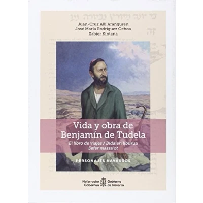 Imagen de Vida y obra de Benjamín Tudela: El libro viajes/Bidaien liburua. Sefer massa&#039;ot: 9 (Personajes navarros)