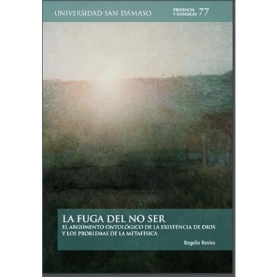 Imagen de la fuga del no ser: El argumento ontológico de existencia Dios Y los problemas metafísica: 77 (PRESENCIA DIÁLOGO)