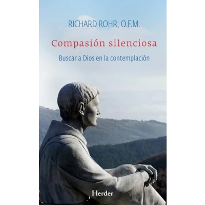 Imagen de Compasión silenciosa: Buscar a Dios en la contemplación (SIN COLECCION)
