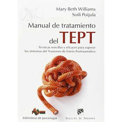 Imagen de Manual de Tratamiento del Tept: Técnicas sencillas y eficaces para superar los síntomas trastorno estrés postraumático: 200 (Biblioteca Psicología)