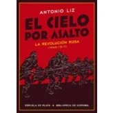 Imagen de El Cielo Por Asalto: La Revolucion Rusa (1905 1917)