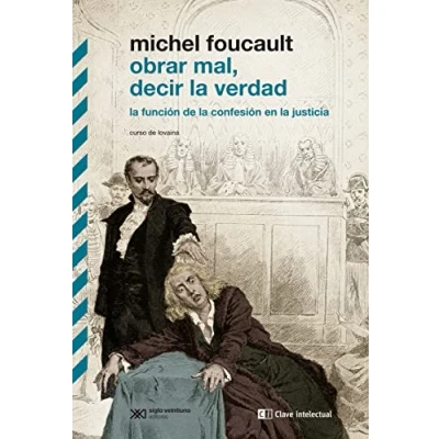 Imagen de Obrar mal, decir la verdad: función de confesión en justicia: 1 (BIBLIOTECA CLASICOS SIGLO VEINTIUNO)