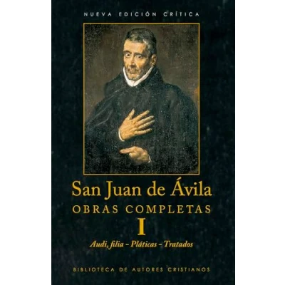 Imagen de Obras completas de San Juan Ávila. I: Audi, filia. Pláticas. Tratados: 64 (MAIOR)