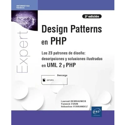 Imagen de Design Patterns en PHP: Los 23 patrones de diseño: descripciones y soluciones ilustradas UML2 PHP (Expert It)