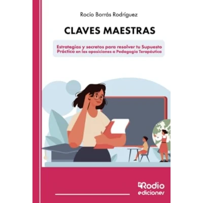 Imagen de Claves maestras: Estrategias y secretos para resolver tu Supuesto Práctico en las oposiciones a Pedagogía Terapéutica