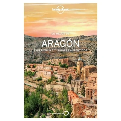 Imagen de Lo mejor de Aragón 1: Experiencias y lugares auténticos (Guías Región Lonely Planet)