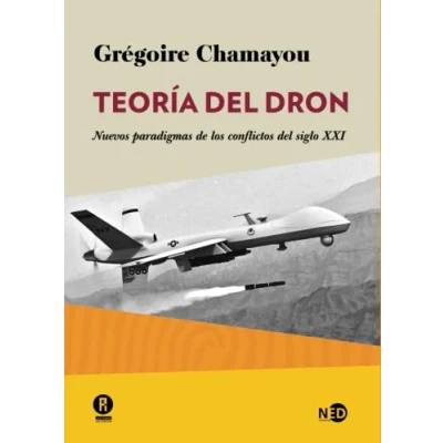 Imagen de Teoría del dron: Nuevos paradigmas de los conflictos siglo XXI: 2008 (HUELLAS Y SEÑALES)