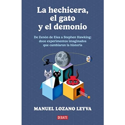 Imagen de la hechicera, el gato y demonio: De Zenón a Stephen Hawking: 12 experimentos imaginados que cambiaron historia. (Ensayo Pensamiento)