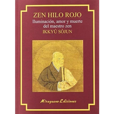 Imagen de zen Hilo Rojo. Iluminación, amor y muerte del maestro Ikkuyu Sojun (Textos de la Tradición Zen)