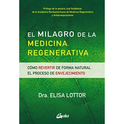 Imagen de el milagro de la medicina regenerativa. Como revertir forma natural proceso envejecimiento: Cómo envejecimiento (Salud natural)