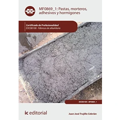 Imagen de Pastas, morteros, adhesivos y hormigones. EOCB0108 Fábricas de albañilería