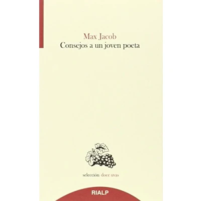 Imagen de Consejos A Un Joven Poeta (Doce uvas)