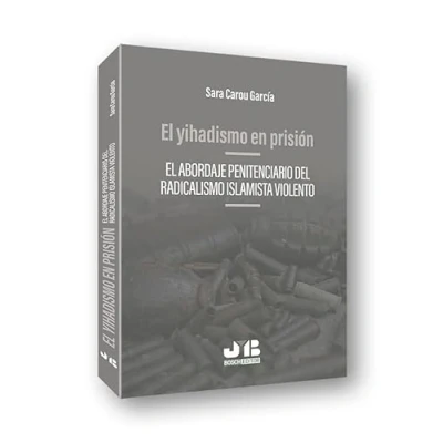 Imagen de El yihadismo en prisión: abordaje penitenciario del radicalismo islamista violento (BOSCH)