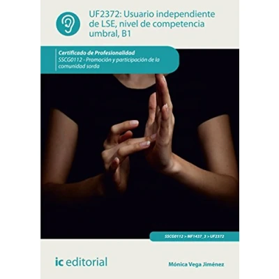 Imagen de Usuario independiente de LSE, nivel competencia umbral, B1. SSCG0112 Promoción y participación la comunidad sorda (SIN COLECCION)