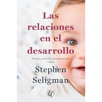 Imagen de Las relaciones en el desarrollo. Primera infancia, intersubjetividad y apego (SIN COLECCION)