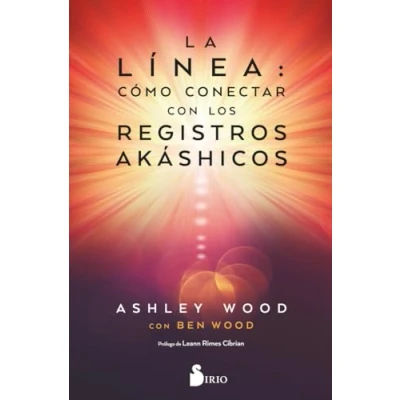 Imagen de La línea: Cómo conectar con los Registros akáshicos: Akáshicos / A New Way of Living With the Wisdom Your Akashic Records (SIN COLECCION)