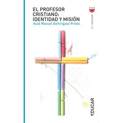 Imagen de El Profesor Cristiano: Identidad Y Misión: 102 (Educar)