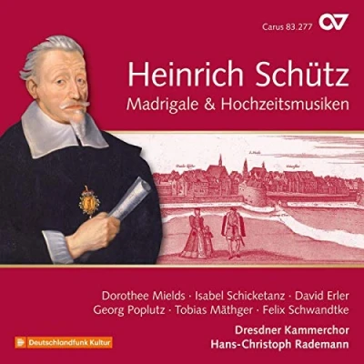 Imagen de Schütz : Madrigaux et Musique nuptiale. Mields, Schicketanz, Erler,Poplutz, Mäthger, Schwandtke, Rademann.