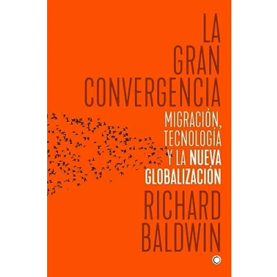 Imagen de la gran convergencia: Migración, tecnología y nueva globalización (SIN COLECCION)