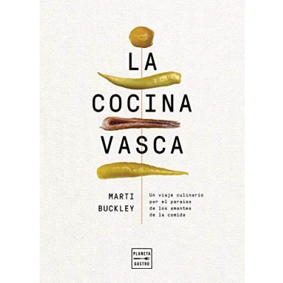 Imagen de la cocina vasca: Un viaje culinario por el paraíso de los amantes comida (Cocina Temática)