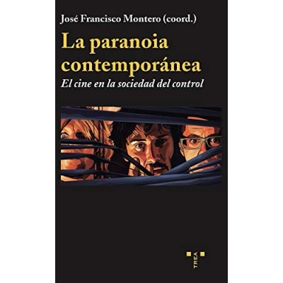 Imagen de La paranoia contemporánea: El Cine En Sociedad Del Control (Trea Artes)