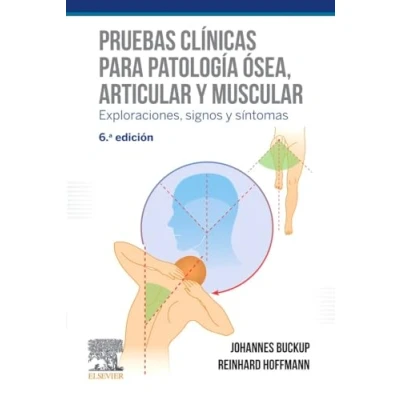 Imagen de Pruebas clínicas para patología ósea, articular y muscular (6ª ed.): Exploraciones, signos síntomas