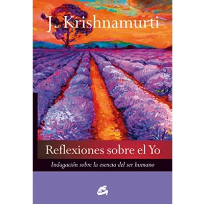 Imagen de Reflexiones sobre El Yo: Indagación la esencia del ser humano (Krishnamurti)