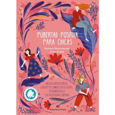 Imagen de Pubertad positiva para chicas Hacia la adolescencia: Guía de los cambios en el cuerpo, primera regla y positividad corporal: 1 (Libros juveniles)
