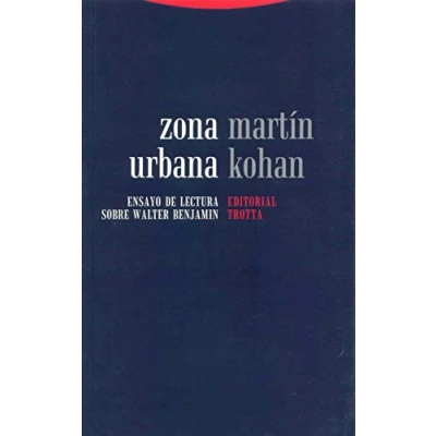 Imagen de Zona Urbana: Ensayo DE lectura sobre Walter Benjamin (LA DICHA ENMUDECER)