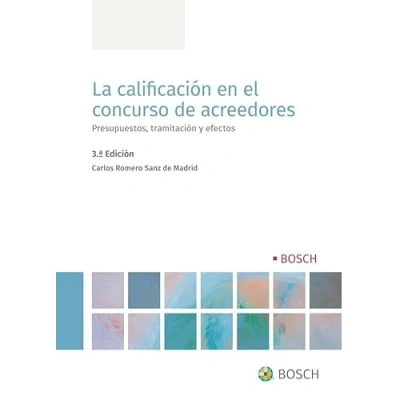 Imagen de La calificación en el concurso de acreedores (3ª ed.): Presupuestos, tramitación y efectos (SIN COLECCION)