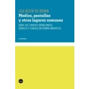 Imagen de Medios Pantallas Y Otros Lugares Comunes: Sobre Cambios E Interc Ambio