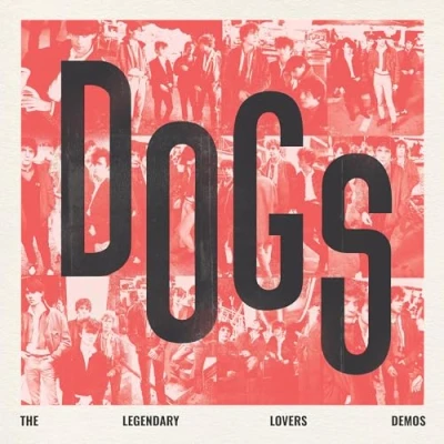 Imagen de Dogs The Legendary Lovers Demos [Vinilo]