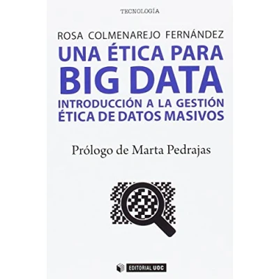 Imagen de Una ética para Big data. Introducción a la gestión de datos masivos: 519 (Manuales)