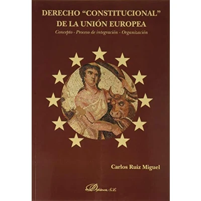 Imagen de Derecho Constitucional de la Unión Europea: Concepto. Proceso integración. Organización (SIN COLECCION)