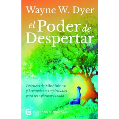 Imagen de El Poder de Despertar: Prácticas Mindfulness y herramientas espirituales para transformar tu vida: transformas vida (TERAPIAS)