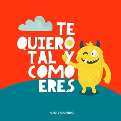 Imagen de Te quiero tal y como eres: Un libro sobre la aceptación, tolerancia, inclusión, amabilidad, autoestima
