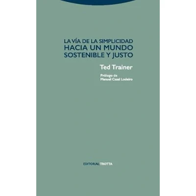 Imagen de Via De la simplicidad: Hacia un mundo sostenible Y justo (ESTRUCTURAS PROCESOS CIENCIAS SOCIAL)