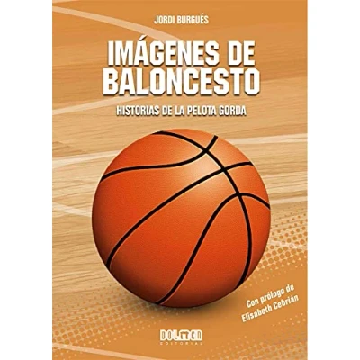 Imagen de Imágenes de Baloncesto: Historias la Pelota Gorda