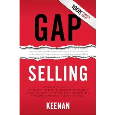 Imagen de Gap Selling: Getting The Customer To Yes: How Problem centric Selling