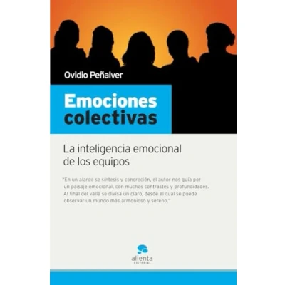 Imagen de Emociones colectivas: La inteligencia emocional de los equipos (Narrativa Empresarial)