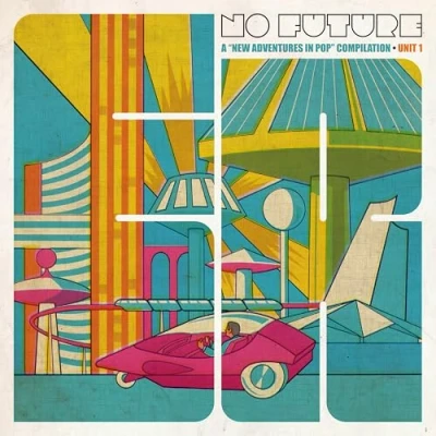Imagen de No Future: A &quot;New Adventures In Pop&quot; Compilation Unit 1 [Vinilo]
