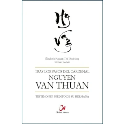 Imagen de Tras los pasos del cardenal Nguyen Van Thuan (Testigos y maestros)