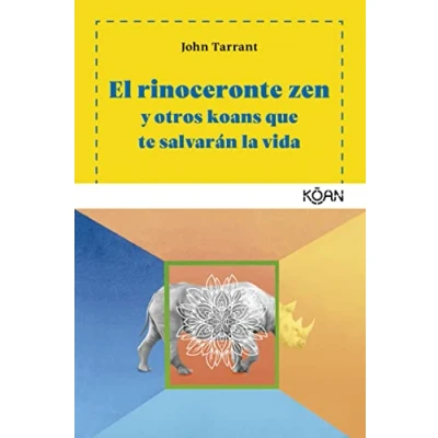 Imagen de El rinoceronte zen: Y otros koans que te salvarán la vida