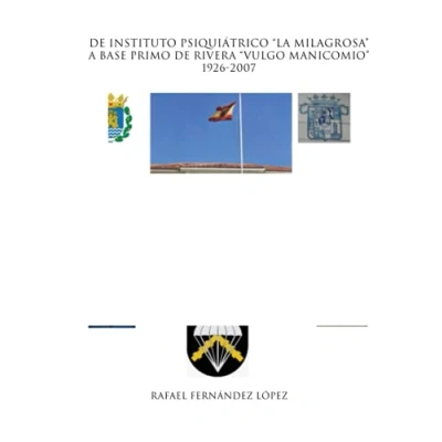 Imagen de de instituto psiquiátrico &quot;La milagrosa&quot; a base Primo Rivera &quot;Vulgo manicomio&quot; 1926 2007 (SIN COLECCION)